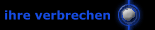 ihre verbrechen