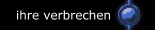 ihre verbrechen